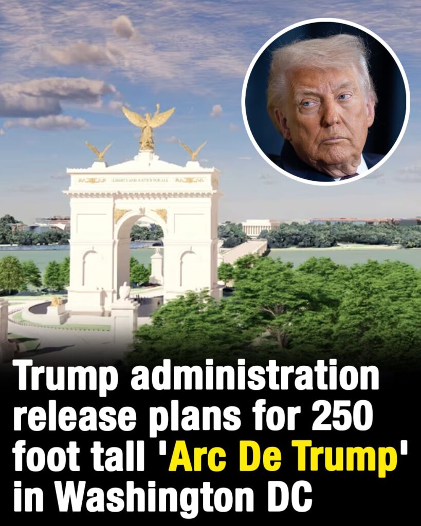 Trump administration release plans for 250 foot tall ‘Arc De Trump’ in Washington DC